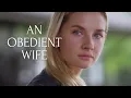 Download Lagu This movie can be recommended to everyone! Especially to girls | AN OBEDIENT WIFE