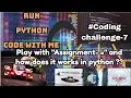 CODING with ASSIGNMENT - in PYTHON-CODE