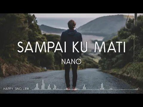 Download MP3 NANO - Sampai Ku Mati (Lirik)