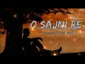 Download Lagu Sajni (Lyrical Video): Arijit Singh, Ram Sampath | Laapataa Ladies |  Aamir Khan Productions