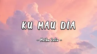 Download Kumau Dia - Metha Zulia (lirik) MP3