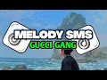 Download Lagu DJ MELODY SMS X GUCCI GANG FULL SONG DJ Vel Bass