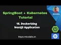 Spring Boot Kubernetes Tutorial Series - Part 18 Dockerizing NextJS Application