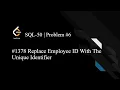 LeetCode SQL50 Day 6 1378 Replace Employee ID With The Unique Identifier