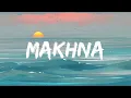 Tanishk Bagchi, Yaseer Desai & Asees Kaur - Makhna (Lyrics Video)| Sushant Singh Rajput, Jacqueline.