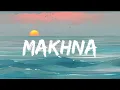 Download Lagu Tanishk Bagchi, Yaseer Desai \u0026 Asees Kaur - Makhna (Lyrics Video)| Sushant Singh Rajput, Jacqueline.