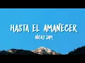 Nicky Jam - Hasta El Amanecer (Lyrics)