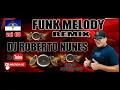 Download Lagu FUNK MELODY REMIX VOL 03 DJ ROBERTO NUNES