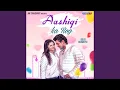 Download Lagu Aashiqi Ka Rog