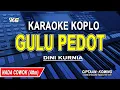 Lagu GULU PEDOT - Karaoke Koplo Nada COWOK (DINI KURNIA)