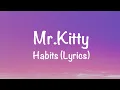 Lagu Mr.Kitty - Habits (feat. Pastel Ghost) (Lyrics)
