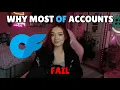 Why most Onlyfans accounts fail