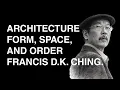 A Timeless Textbook Summary of Architecture Form Space and Order by Francis D K Ching
