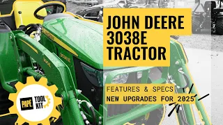 New Features for 2025 John Deere 3038E Compact Utility Tractor