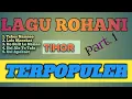 Download Lagu Kumpulan Lagu Rohani Timor Terpopuler. Part. 1