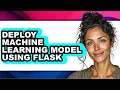 How to Deploy Machine Learning Model Using Flask updated