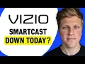 Is Vizio SmartCast Down Today Near Me