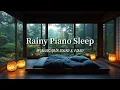 Download Lagu FALL INTO SLEEP INSTANTLY 🌙| Relaxing Rain | Peaceful Bedroom with Piano Music for Sleep and Study