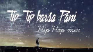 tip tip barsa pani 2 0 song hip hop mix by b4u viral trands mohra movie song