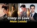 Chinese Male Leads Who Are Absolutely Crazy in Love. #chinesedrama #cdrama2025