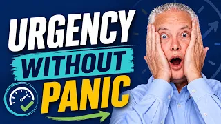 how leaders can create urgency without creating panic