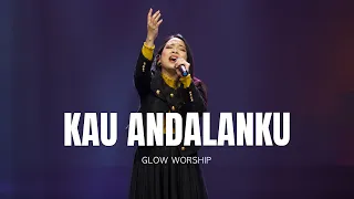 KAU ANDALANKU | GLOW WORSHIP