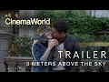 Download Lagu 3 METERS ABOVE THE SKY | TRAILER | CinemaWorld