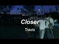 Download Lagu Closer - Travis | Lyrics