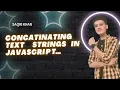 Lecture 10 Concatenating Text Strings in JavaScript - Easy Effective Methods