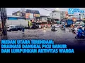 Lagu Medan Utara Terendam: Drainase Dangkal Picu Banjir dan Lumpuhkan Aktivitas Warga