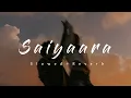 Download Lagu Saiyaara - Slowed+Reverb | Saiyaara | Faheem Abdullah | Breath