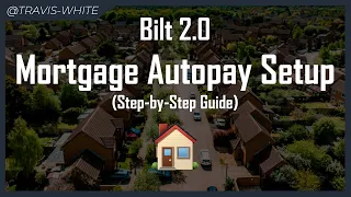 How to CORRECTLY Set Up Mortgage Payments Autopay with Bilt 2 0