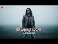 Lagu Terlambat Sudah – Poppy Mercury (Male Vocal Cover) | Love Tunes ID