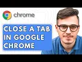 How To Close a Tab in Google Chrome 2025 Guide