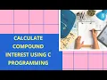 calculate compound interest in c programming c programming LIP