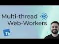 Web-Workers React and TypeScript Off the main thread