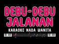 Download Lagu DEBU DEBU JALANAN - Karaoke Nada Wanita [ IMAM S ARIFIN ]