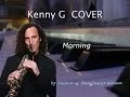 Morning [Kenny G cover]