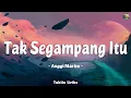 Download Lagu Anggi Marito - Tak Segampang Itu ( Lirik Lagu )