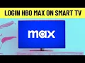 How to Sign in HBO Max on Any Smart TV