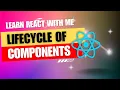 18 React JS Lifecycle of components