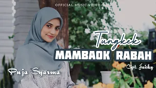 Download TUNGKEK MAMBAOK RABAH PUJA SYARMA (Official Music Video) MP3