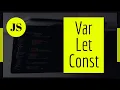 4 - Javascript Var Let and Const keywords