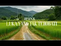 Lagu IPANK - LUKA YANG TAK TEROBATI  (LIRIK VIDEO)