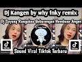 Download Lagu DJ SAYANG RUNGOKNO  BEBARENGAN HEMBUSE ANGEN DJ KANGEN SOUND VIRAL TIKTOK TERBARU BY WHY FNKY REMIX