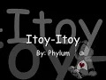 itoy itoy by phylum lyrics)