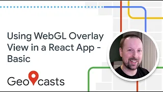 Using WebGL Overlay View in a React App Basic