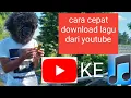 Cara cepat dan mudah download lagu mp3 dari youtube