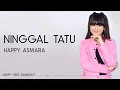 Download Lagu Happy Asmara - Ninggal Tatu (Lirik)