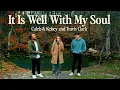 Download Lagu Travis Clark x Caleb \u0026 Kelsey - It Is Well With My Soul (Official Music Video)